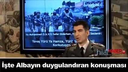 TSK'da görevli Erhan Albay Peygamberimizin sözünü hatırlattı