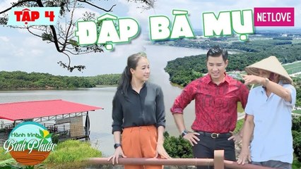 Hành Trình Bình Phước - Tập 04: Lê Bê La cùng Nguyên Khang phấn khích trước vẻ đẹp của đập bà mụ