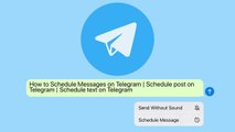 How To Schedule Text Messages On Telegram Messenger On Smartphones