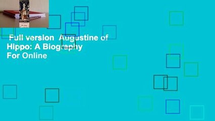 Full version  Augustine of Hippo: A Biography  For Online