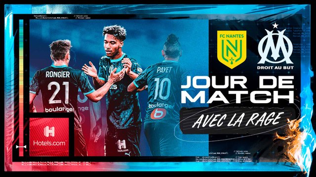 Nantes - OM (1-1) | Jour de Match : Avec la rage