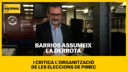 Barrios assumeix la derrota i critica l'organització de les eleccions de Pimec