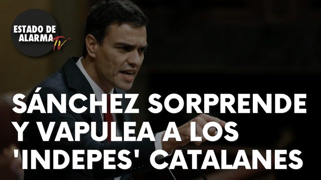 Sánchez sorprende a todos y vapulea a los ‘indepes’ catalanes