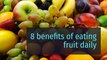 8 benefits of eating fruit daily
