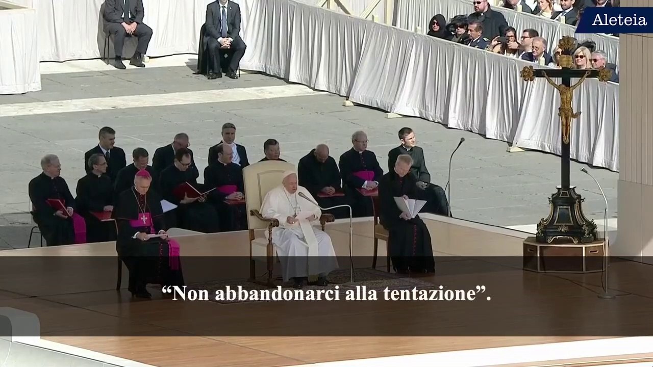 Papa Francesco:  Non abbandonarci alla tentazione