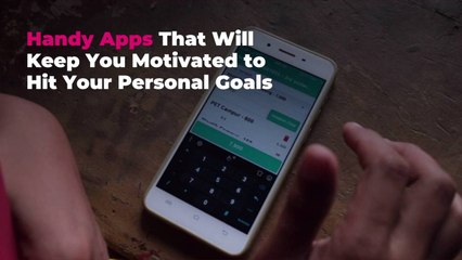 Handy Apps That Will  Keep You Motivated to  Hit Your Personal Goals