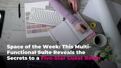 Space of the Week: This Multi-Functional Suite Reveals the Secrets to a Five-Star Guest Ro