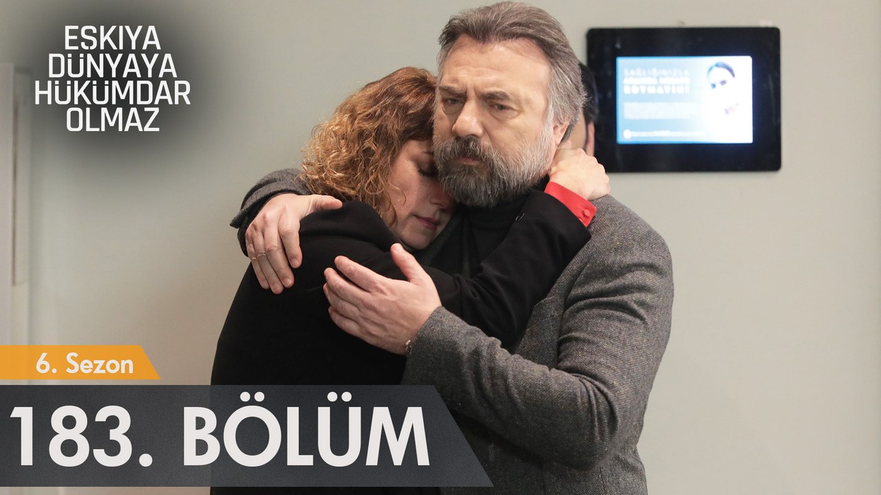 Eşkıya Dünyaya Hükümdar Olmaz 183. Bölüm