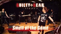 GUILTY GEAR -STRIVE-  Smell of the Game  MV (Short Ver.)