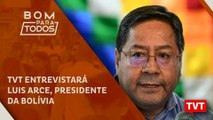 TVT entrevistará Luis Arce, presidente da Bolívia