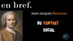 JEAN JACQUES ROUSSEAU : DU CONTRAT SOCIAL