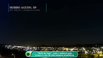 Bola de fogo- veja o meteoro que cruzou o céu de três estados brasileiros