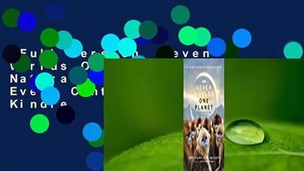 Full version  Seven Worlds One Planet: Natural Wonders from Every Continent  For Kindle