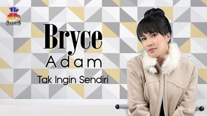 Bryce Adam - Tak Ingin Sendiri
