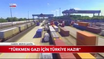 Bakan Çavuşoğlu: Türkmen Gazı İçin Türkiye Hazır