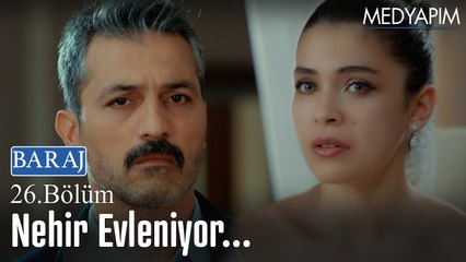 Nehir evleniyor... - Baraj 26. Bölüm