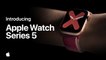 Apple Watch Series 5: el nuevo Apple Watch en todo su esplendor