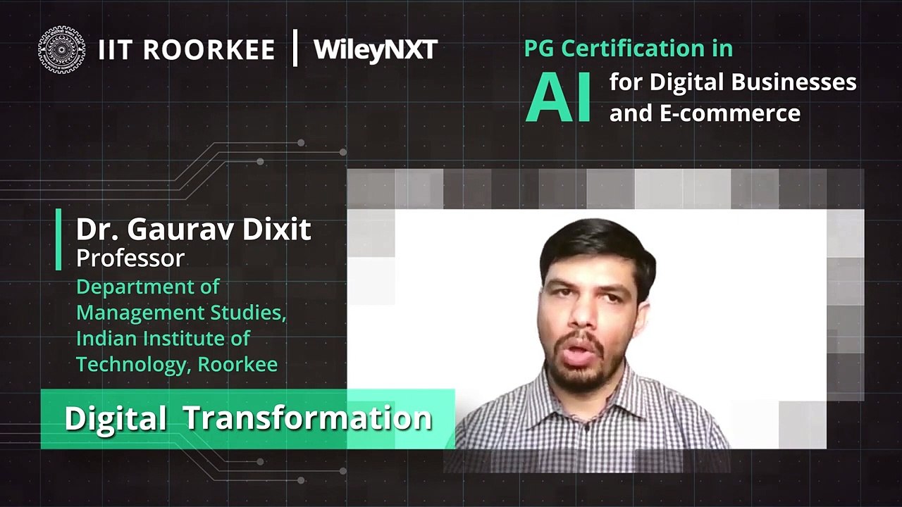 Meet Dr. Dixit, Program Director, IIT Roorkee-Wiley PG cert AI for Digital Businesses and Ecommerce