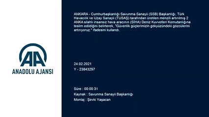 ANKARA - ''Menzili artırılmış 2 ANKA SİHA Deniz Kuvvetleri Komutanlığına teslim edildi''
