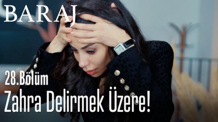 Zahra delirmek üzere! - Baraj 28. Bölüm