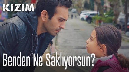 Benden ne saklıyorsun? 