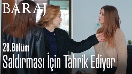 Saldırması için tahrik ediyor - Baraj 28. Bölüm