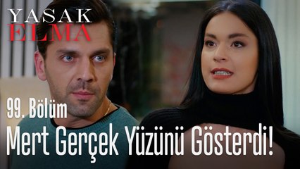 Zehra, Mert'in gerçek yüzünü gördü - Yasak Elma 99. Bölüm