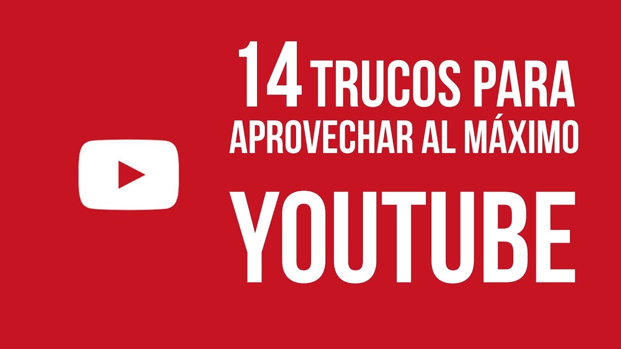 14 Trucos para aprovechar al máximo Youtube