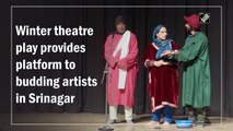 Winter theatre play provides platform to budding artists in Srinagar