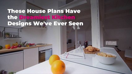 These House Plans Have the Dreamiest Kitchen Designs We've Ever Seen