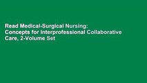 Read Medical-Surgical Nursing: Concepts for Interprofessional Collaborative Care, 2-Volume Set