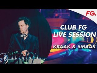 KRAAK & SMACK | CLUB FG | LIVE DJ MIX | RADIO FG