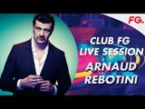 ARNAUD REBOTINI | CLUB FG LIVE MIX