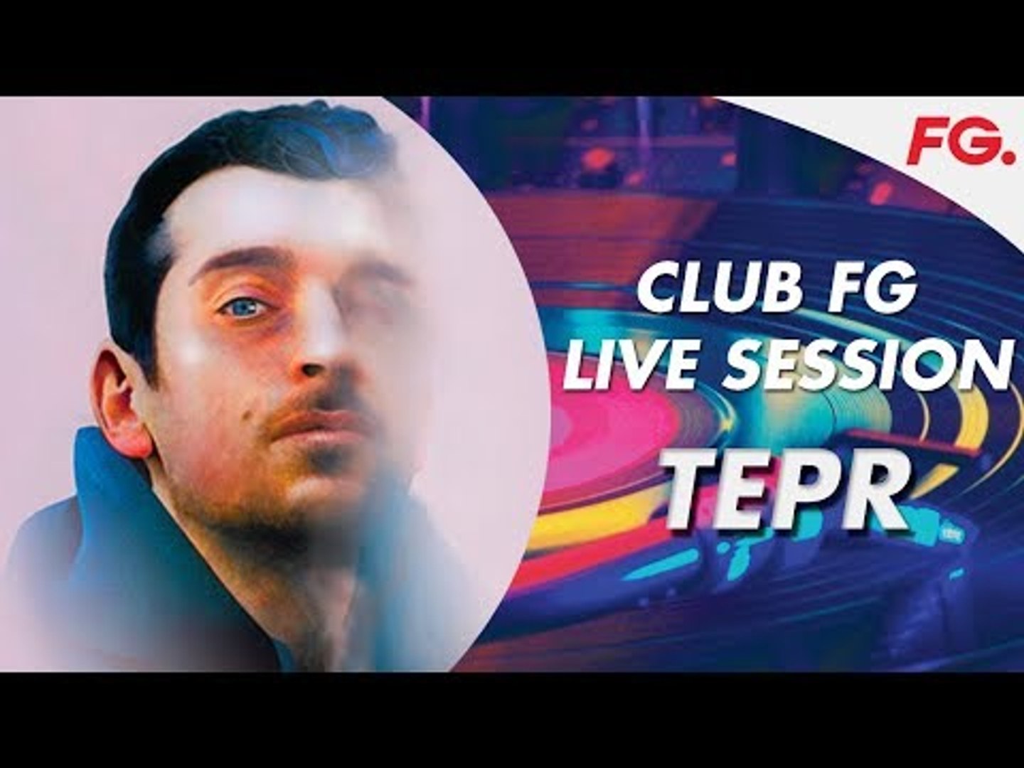 TEPR | LIVE | CLUB FG | DJ MIX | RADIO FG - Vidéo Dailymotion