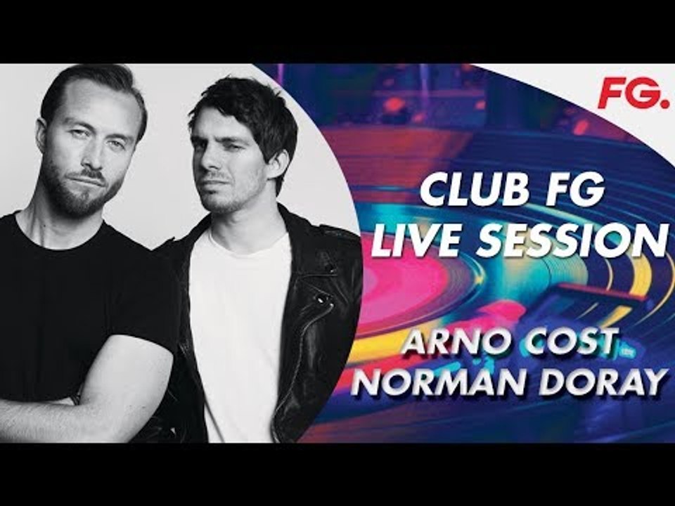 ARNO COST & NORMAN DORAY | CLUB FG | LIVE DJ MIX | RADIO FG