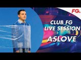 ASLOVE | CLUB FG | LIVE DJ MIX | RADIO FG