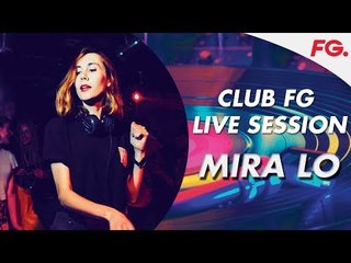 MIRA LO | CLUB FG | LIVE DJ MIX | RADIO FG