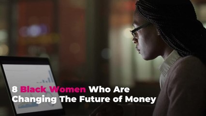 8 Black Women Who Are Changing The Future of Money