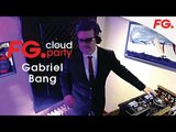 GABRIEL BANG | FG CLOUD PARTY | LIVE DJ MIX | RADIO FG