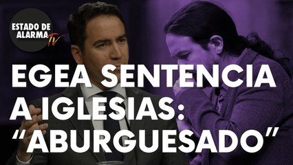 Egea sentencia a Iglesias: “Antisistema aburguesado”
