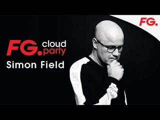 SIMON FIELD | FG CLOUD PARTY | LIVE DJ MIX | RADIO FG