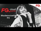 MADEMOISELLE ELY  | FG CLOUD PARTY | LIVE DJ MIX | RADIO FG