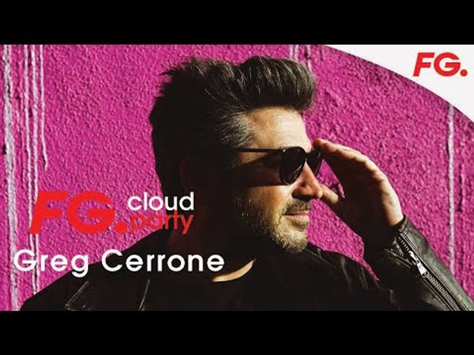 GREG CERRONE | FG CLOUD PARTY | LIVE DJ MIX | R...