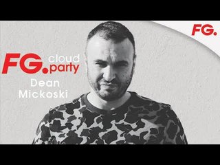 DEAN MICKOSKI | FG CLOUD PARTY | LIVE DJ MIX | RADIO FG