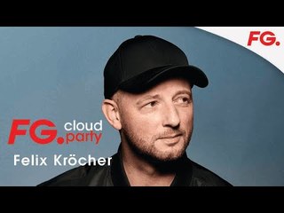 FELIX KRÖCHER | LA NUIT MAXXIMUM | FG CLOUD PARTY | LIVE DJ MIX | RADIO FG