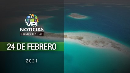 Noticias VPItv Emisión Central - Miércoles 24 de Febrero