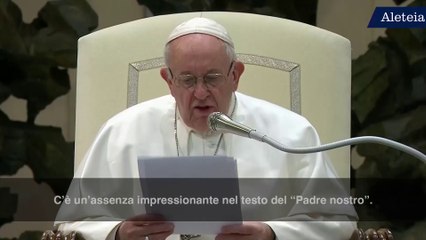 Papa Francesco l'assenza dell'io nel Padre Nostro