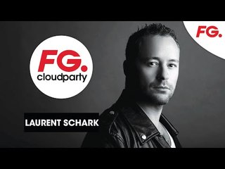 LAURENT SCHARK | FG CLOUD PARTY | LIVE DJ MIX | RADIO FG 