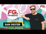 SAM DEXTER | FG CLOUD PARTY | LIVE DJ MIX | RADIO FG 