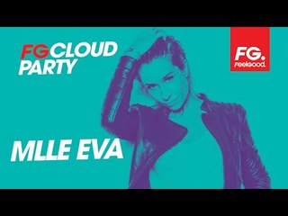 MLLE EVA | FG CLOUD PARTY | LIVE DJ MIX | RADIO FG 